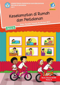 [Tema 8] Keselamatan di rumah dan perjalanan: untuk siswa SD/MI kelas II
