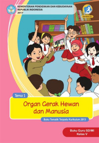 [Tema 1] Organ gerak hewan dan manusia: buku guru SD/MI kelas V