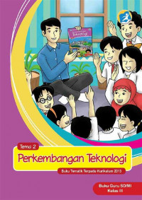 [Tema 7] Perkembangan teknologi: buku guru SD/MI kelas III