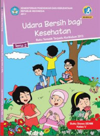 [Tema 2] Udara bersih bagi kesehatan: untuk siswa SD/MI kelas V