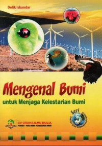 Image of Mengenal bumi untuk menjaga kelestarian bumi