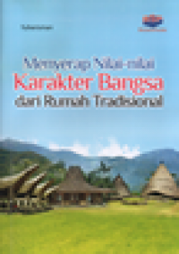 Image of Menyerap nilai-nilai karakter bangsa dari rumah tradisional