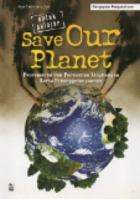 Image of Save Our Planet: Pencemaran dan Perusakan Lingkungan serta Penanggulangannya