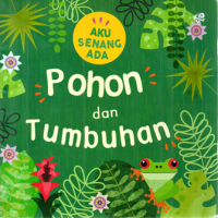 Image of Aku Senang Ada: Pohon dan Tumbuhan